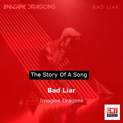 story of a song - Bad Liar - Imagine Dragons