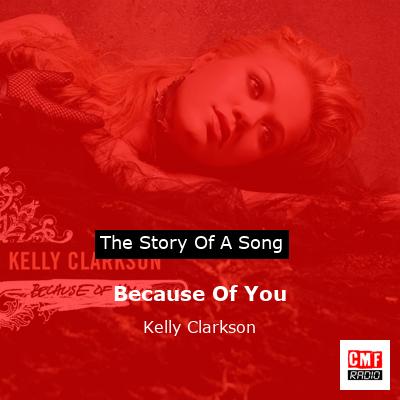 story of a song - Because Of You - Kelly Clarkson