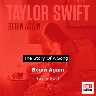 story of a song - Begin Again - Taylor Swift
