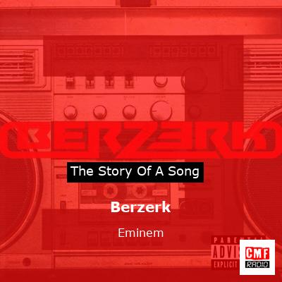 story of a song - Berzerk - Eminem