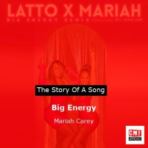 story of a song - Big Energy - Mariah Carey