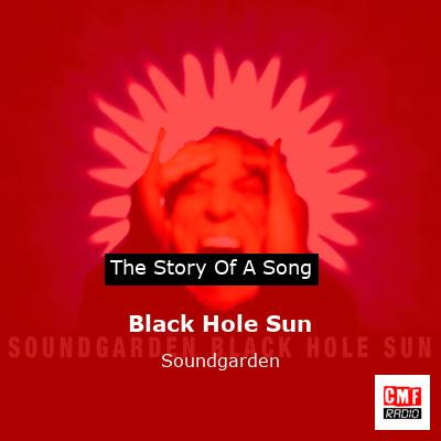 Black Hole Sun – Soundgarden