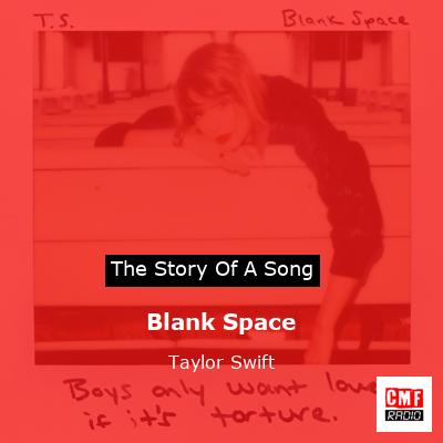 story of a song - Blank Space - Taylor Swift