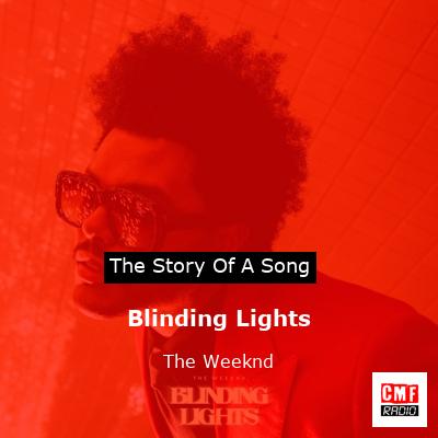 story of a song - Blinding Lights - The Weeknd