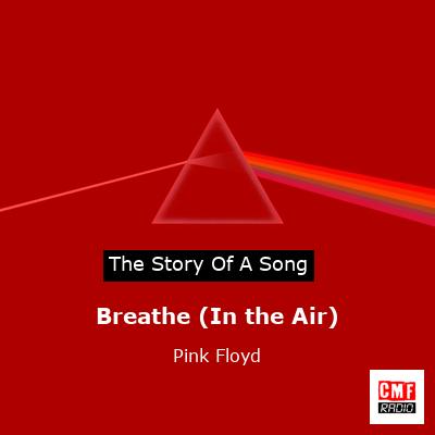 Breathe (In the Air) – Pink Floyd