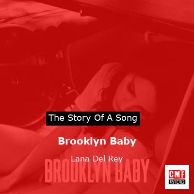 story of a song - Brooklyn Baby - Lana Del Rey