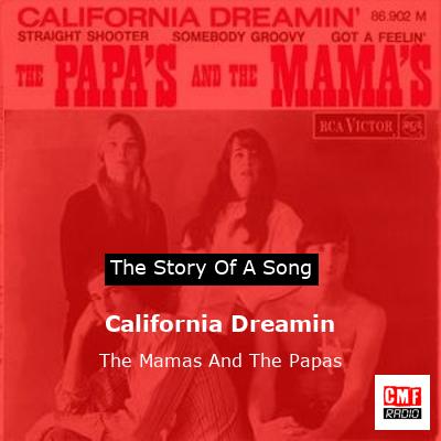 California Dreamin  – The Mamas And The Papas