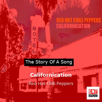 Californication – Red Hot Chili Peppers