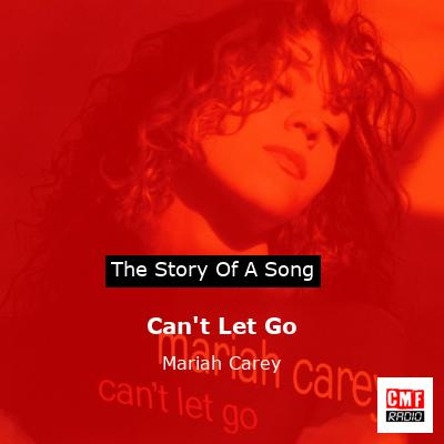 story of a song - Can't Let Go - Mariah Carey