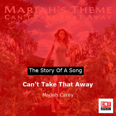 Can’t Take That Away – Mariah Carey