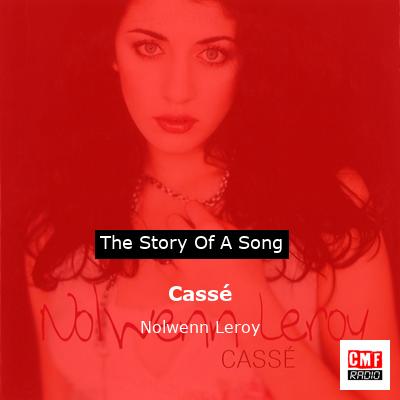 Cassé – Nolwenn Leroy