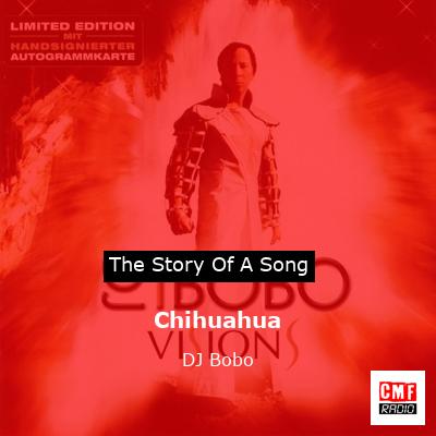 story of a song - Chihuahua - DJ Bobo