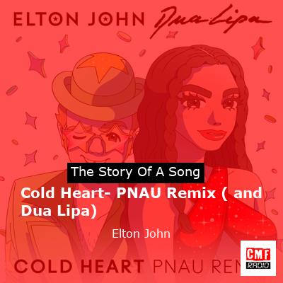 Cold Heart- PNAU Remix ( and  Dua Lipa) – Elton John