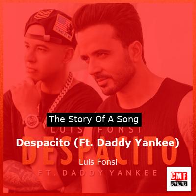 story of a song - Despacito (Ft. Daddy Yankee) - Luis Fonsi