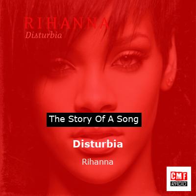 story of a song - Disturbia - Rihanna