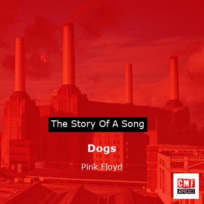 story of a song - Dogs - Pink Floyd