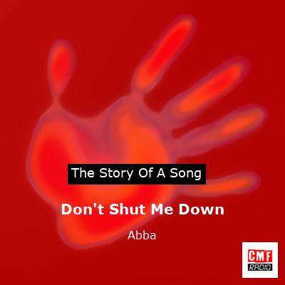 story of a song - Don t Shut Me Down - Abba