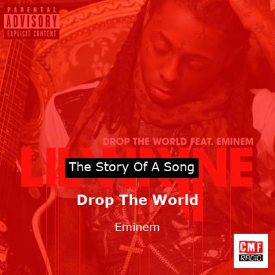 story of a song - Drop The World - Eminem
