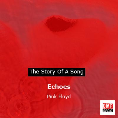 story of a song - Echoes - Pink Floyd