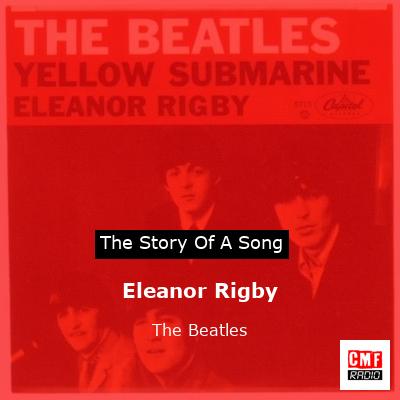 Eleanor Rigby – The Beatles