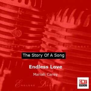 story of a song - Endless Love  - Mariah Carey