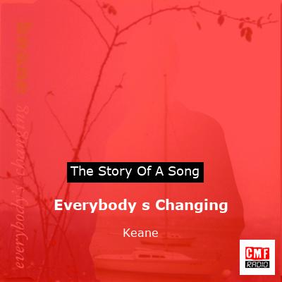 story of a song - Everybody s Changing - Keane