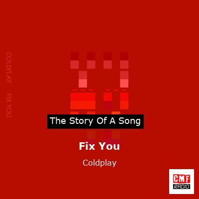 story of a song - Fix You - Coldplay