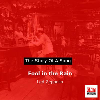 Fool in the Rain – Led Zeppelin