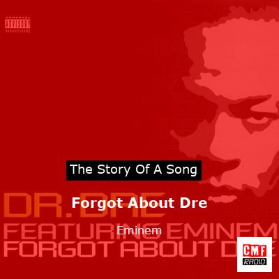 story of a song - Forgot About Dre - Eminem