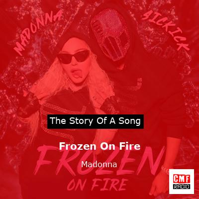story of a song - Frozen On Fire - Madonna