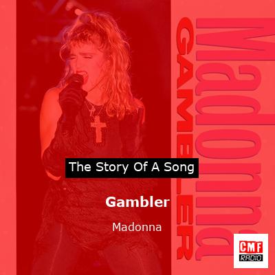 story of a song - Gambler  - Madonna