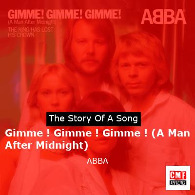 story of a song - Gimme ! Gimme ! Gimme ! (A Man After Midnight) - ABBA