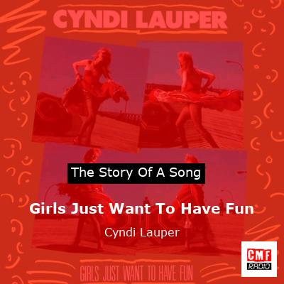 story of a song - Girls Just Want To Have Fun - Cyndi Lauper