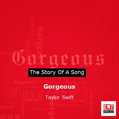story of a song - Gorgeous - Taylor Swift