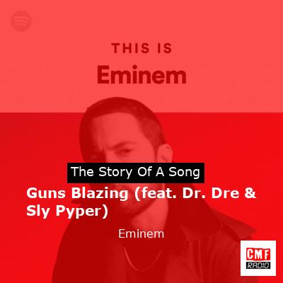 Guns Blazing (feat. Dr. Dre & Sly Pyper) – Eminem