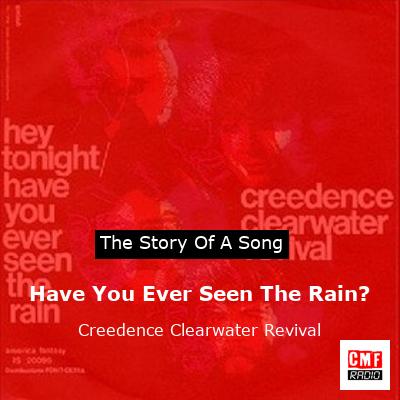story of a song - Have You Ever Seen The Rain? - Creedence Clearwater Revival