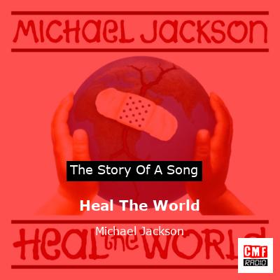 story of a song - Heal The World - Michael Jackson
