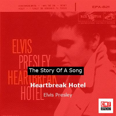 Heartbreak Hotel – Elvis Presley