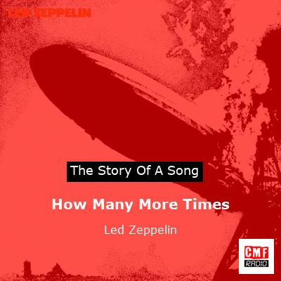 story of a song - How Many More Times - Led Zeppelin