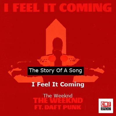 I Feel It Coming – The Weeknd