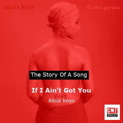 story of a song - If I Ain't Got You - Alicia Keys
