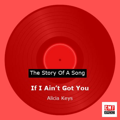 story of a song - If I Ain’t Got You - Alicia Keys
