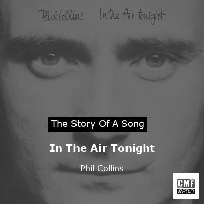 In The Air Tonight – Phil Collins