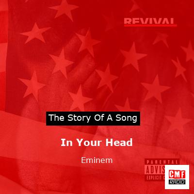 story of a song - In Your Head - Eminem