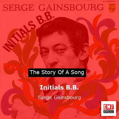 story of a song - Initials B.B. - Serge Gainsbourg