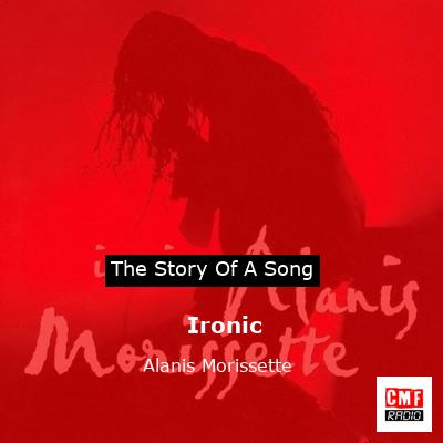 story of a song - Ironic - Alanis Morissette