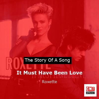 The Story Of A Song It Must Have Been Love Roxette