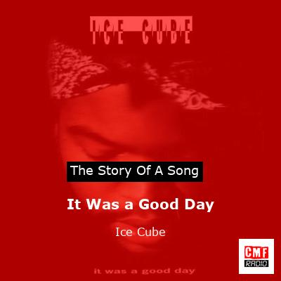 story of a song - It Was a Good Day - Ice Cube