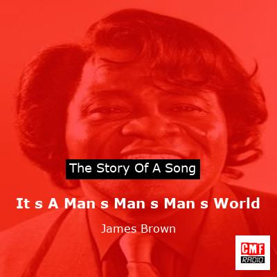 It s A Man s Man s Man s World – James Brown