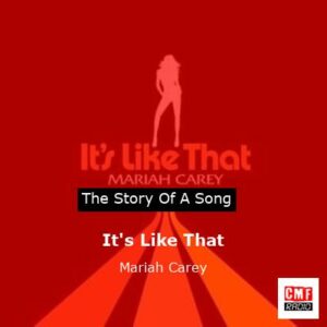 story of a song - It's Like That - Mariah Carey